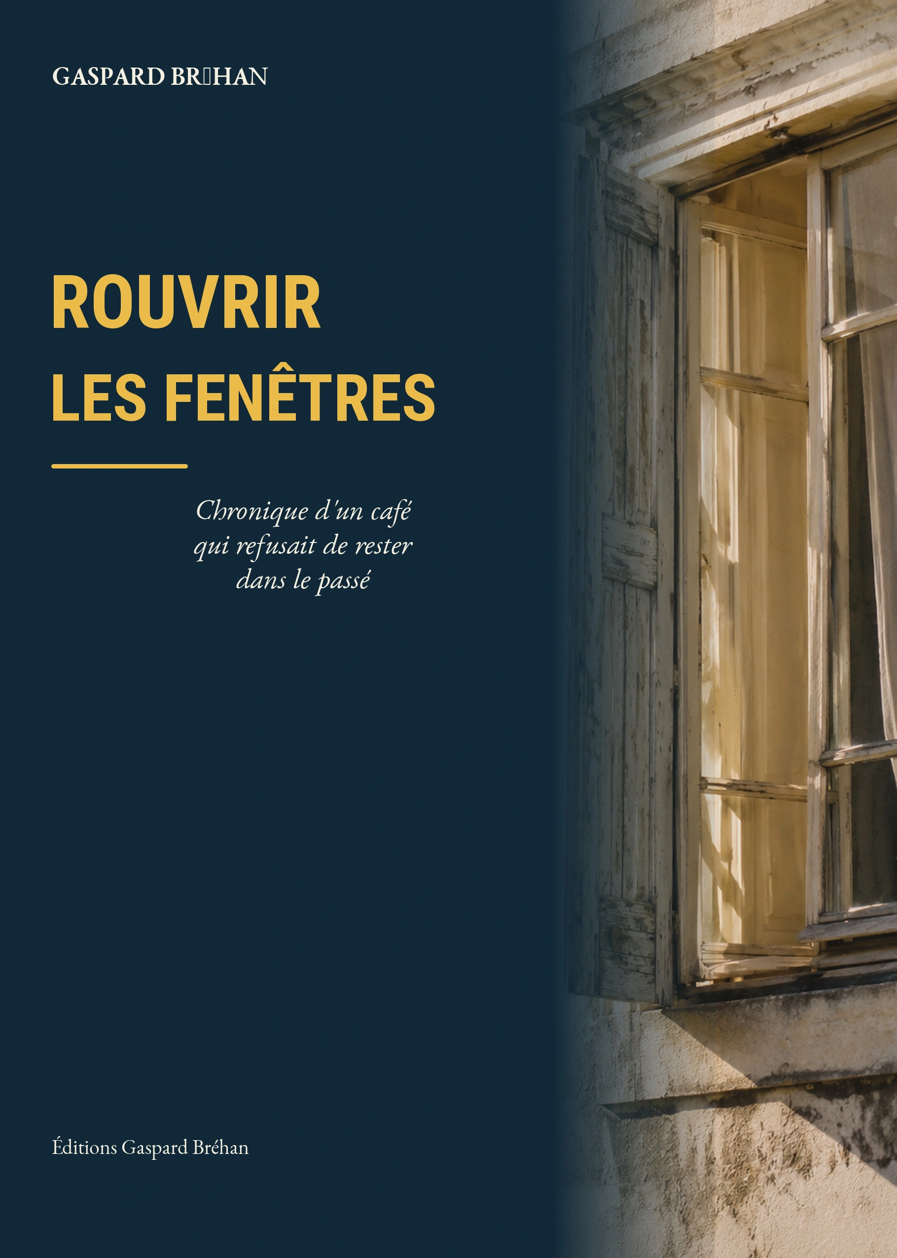 Couverture de Rouvrir les fenêtres, de Gaspard Bréhan